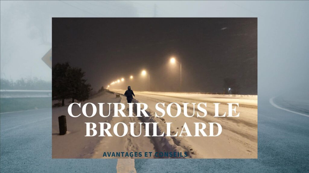 LE BROUILLARD, PAS IDEAL POUR LA COURSE A PIED ?
